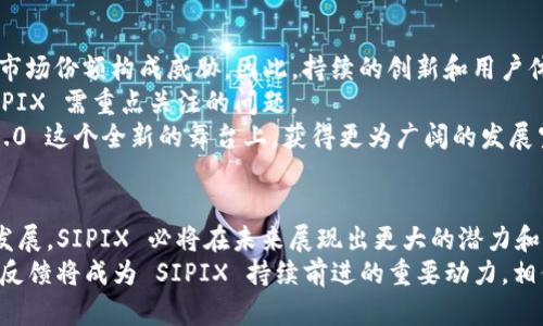   探索 SIPIX: 矽峰在 Web 3.0 时代的创新与应用 / 
 guanjianci SIPIX, 矽峰, Web 3.0, 区块链技术 /guanjianci 

引言
在数字经济迅猛发展的当下，Web 3.0 的概念逐渐深入人心。Web 3.0 代表着互联网的下一个发展阶段，以去中心化、用户自主、数据隐私等特性为核心，正在重塑我们获取信息和进行交易的方式。在这个背景下，SIPIX（矽峰）作为一个新兴技术平台，正积极探索 Web 3.0 的应用场景，推动数字资产和区块链技术的发展。

SIPIX 的背景与愿景
SIPIX 是一个以技术驱动的公司，专注于提供基于区块链的解决方案，旨在让用户在 Web 3.0 的浪潮中受益。矽峰的愿景是通过创新的技术和可持续的商业模型，促进社会的数字化转型，推动各行各业的数字经济发展。
矽峰的关键在于通过去中心化的方式，赋予用户更多的控制权和选择权，使数据主权回归用户手中。此外，SIPIX 通过利用区块链的透明性和不可篡改性，确保了交易的安全性和真实性，进而增强了用户的信任感。

SIPIX 在 Web 3.0 中的创新技术
SIPIX 采用了多项创新技术，以支持其在 Web 3.0 领域的目标。首先，SIPIX 开发了一种高效的区块链架构，能够处理大量交易请求的同时保持低延迟，提供用户良好的体验。其次，矽峰还致力于智能合约的研发，以实现自动化的交易和协议执行，这将大大减少传统业务的中介成本。
此外，SIPIX 的平台还集成了去中心化身份（DID）管理系统，使用户在享有安全性和隐私性的同时，也能够方便地验证身份。这一创新将使得许多基于身份的应用变得更加安全和高效，例如金融服务、医疗健康等领域。

Web 3.0 的市场前景及 SIPIX 的定位
据行业分析，Web 3.0 有望在未来几年内带来巨大的市场机会。随着去中心化应用（DApp）的兴起，越来越多的企业和个人开始探索 Web 3.0 的潜力。SIPIX 在这一市场中扮演了重要的角色，通过为用户提供一系列创新的工具和服务，帮助他们在这一新兴领域获得成功。
矽峰的市场定位十分清晰，专注于为开发者提供强大的技术支持，同时还为用户提供友好的体验，从而使之在商业应用中获得实际的价值。SIPIX 的生态系统正在不断扩大，涵盖了金融、游戏、社交媒体等多个领域，未来有望成为 Web 3.0 时代的一颗耀眼明珠。

相关问题探讨

问题一：SIPIX 如何推动区块链技术的普及？
区块链技术作为 Web 3.0 的核心，蕴含着巨大的应用潜力。然而，其普及在很大程度上受到技术复杂性、力和实际应用场景的限制。SIPIX 通过教育和支持，使得这一技术能够更快地进入大众视野。
首先，SIPIX 提供了丰富的在线教育资源，包括视频教程、文档和网络研讨会，帮助普通用户和开发者理解区块链的基础知识及其实际应用。其次，矽峰还与多所高等院校合作，推出相关课程，培养未来的区块链人才。
此外，SIPIX 不断推出易于使用的开发工具和 API，使开发者能够更快地构建基于区块链的应用。这种开发友好的环境将吸引更多的人参与进来，进而推动区块链技术的广泛应用。

问题二：SIPIX 平台上有哪些特色功能？
SIPIX 平台的特色功能使其在众多竞争对手中脱颖而出。其中，去中心化身份管理、智能合约和便捷的交易接口是其核心亮点。去中心化身份管理（DID）允许用户自主控制个人信息，解决了传统身份验证中存在的隐私和安全问题。
智能合约的实现使得交易能够在没有中介的情况下安全进行，大大提高了效率并降低了成本。同时，SIPIX 提供的交易接口友好且直观，用户可轻松执行各类操作，无需复杂的操作步骤。
最后，SIPIX 的生态系统也为开发者提供了丰富的插件和扩展，促使用户能够根据自己的需求进行定制。这种灵活性和用户友好的设计，使得用户愿意在 SIPIX 生态中深耕。

问题三：Web 3.0 对企业的影响及 SIPIX 的解决方案
Web 3.0 为企业带来了新的机遇和挑战。传统企业需快速适应这一变化，找到合适的数字化转型方案。SIPIX 提供的解决方案可帮助企业在 Web 3.0 时代中站稳脚跟。
首先，使用 SIPIX 的区块链解决方案能够保证交易的透明性和安全性，提升企业的信誉。其次，SIPIX 的智能合约技术能够自动化多种业务流程，节省企业的人工成本，提高效率。
最后，SIPIX 还为企业提供数据分析和营销工具，使得企业在数字环境中能更好地了解用户需求，制定精准的市场策略。总体来看，SIPIX 为企业提供了一站式的 Web 3.0 解决方案，助力其实现转型。

问题四：未来 SIPIX 的发展方向与挑战
尽管 SIPIX 在 Web 3.0 的道路上取得了显著成就，但未来的发展依然面临不少挑战和机遇。首先，竞争对手的增多可能会对 SIPIX 的市场份额构成威胁。因此，持续的创新和用户体验将是 SIPIX 必不可少的策略。
其次，监管政策的变化也可能对 SIPIX 的商业模式产生影响，尤其是那些与加密资产相关的法律法规。此外，用户教育和技术普及仍是 SIPIX 需重点关注的问题。
在面对这些挑战时，SIPIX 需要不断提升自身技术实力，同时积极与监管机构沟通，确保其业务合规。通过不断创新，SIPIX 力争在 Web 3.0 这个全新的舞台上，获得更为广阔的发展空间。

结论
SIPIX 作为 Web 3.0 时代的重要参与者，正在以其创新技术和可持续发展模式，积极推动区块链技术的普及和应用。随着数字经济不断发展，SIPIX 必将在未来展现出更大的潜力和价值。
在数字化浪潮中，SIPIX 的成功不仅仅依赖于其技术，更取决于其对用户需求的敏锐洞察和不断的服务体验。在这一过程中，用户的参与和反馈将成为 SIPIX 持续前进的重要动力。相信随着 Web 3.0 的不断成熟，SIPIX 将迎来更加美好的明天。